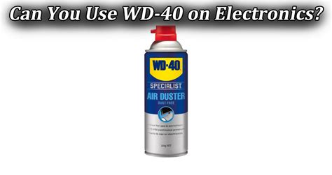can wd40 be used on electronics|Iba pa.
